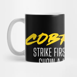 Cobra Kai Strike First Strike Hard Show A Little Mercy Mug